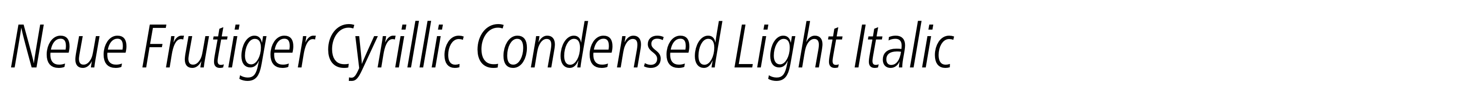 Neue Frutiger Cyrillic Condensed Light Italic